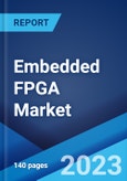 Embedded FPGA Market: Global Industry Trends, Share, Size, Growth, Opportunity and Forecast 2023-2028- Product Image