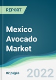 Mexico Avocado Market - Forecasts from 2022 to 2027- Product Image