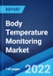 Body Temperature Monitoring Market: Global Industry Trends, Share, Size, Growth, Opportunity and Forecast 2022-2027 - Product Thumbnail Image