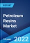 Petroleum Resins Market: Global Industry Trends, Share, Size, Growth, Opportunity and Forecast 2022-2027 - Product Image