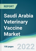 Saudi Arabia Veterinary Vaccine Market - Forecasts from 2022 to 2027- Product Image