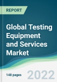 Global Testing Equipment and Services Market - Forecasts from 2022 to 2027- Product Image