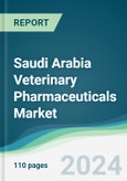 Saudi Arabia Veterinary Pharmaceuticals Market Forecasts from 2023 to 2028- Product Image