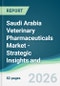 Saudi Arabia Veterinary Pharmaceuticals Market - Strategic Insights and Forecasts (2026-2031) - Product Thumbnail Image