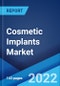 Cosmetic Implants Market: Global Industry Trends, Share, Size, Growth, Opportunity and Forecast 2022-2027 - Product Image