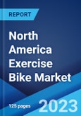North America Exercise Bike Market: Industry Trends, Share, Size, Growth, Opportunity and Forecast 2023-2028- Product Image