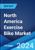 North America Exercise Bike Market Report by Product Type (Recumbent Exercise Bike, Upright Exercise Bike), End-User (Home Consumers, Gyms/Health Clubs, and Others), and Country 2024-2032- Product Image