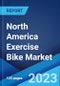 North America Exercise Bike Market: Industry Trends, Share, Size, Growth, Opportunity and Forecast 2022-2027 - Product Image