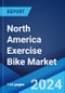 North America Exercise Bike Market: Industry Trends, Share, Size, Growth, Opportunity and Forecast 2023-2028 - Product Thumbnail Image