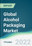 Global Alcohol Packaging Market - Forecasts from 2022 to 2027- Product Image