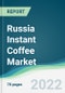 Russia Instant Coffee Market - Forecasts from 2022 to 2027 - Product Thumbnail Image