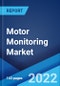 Motor Monitoring Market: Global Industry Trends, Share, Size, Growth, Opportunity and Forecast 2022-2027 - Product Image