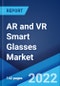 AR and VR Smart Glasses Market: Global Industry Trends, Share, Size, Growth, Opportunity and Forecast 2022-2027 - Product Image