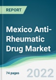 Mexico Anti-Rheumatic Drug Market - Forecasts from 2022 to 2027- Product Image