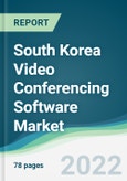 South Korea Video Conferencing Software Market - Forecasts from 2022 to 2027- Product Image