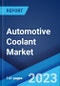 Automotive Coolant Market: Global Industry Trends, Share, Size, Growth, Opportunity and Forecast 2022-2027 - Product Image