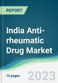 India Anti-rheumatic Drug Market Forecasts from 2023 to 2028- Product Image
