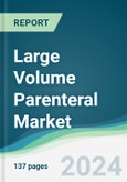 Large Volume Parenteral Market - Forecasts from 2022 to 2027- Product Image