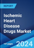 Ischemic Heart Disease Drugs Market Report by Disease Class, Drug Class, and Region 2024-2032- Product Image