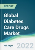 Global Diabetes Care Drugs Market - Forecasts from 2022 to 2027- Product Image