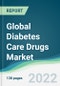 Global Diabetes Care Drugs Market - Forecasts from 2022 to 2027 - Product Image