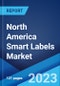 North America Smart Labels Market: Industry Trends, Share, Size, Growth, Opportunity and Forecast 2023-2028 - Product Image