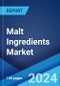 Malt Ingredients Market: Global Industry Trends, Share, Size, Growth, Opportunity and Forecast 2023-2028 - Product Thumbnail Image