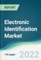Electronic Identification Market - Forecasts from 2022 to 2027 - Product Thumbnail Image