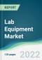 Lab Equipment Market - Forecasts from 2022 to 2027 - Product Image