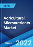 Agricultural Micronutrients Market: Global Industry Trends, Share, Size, Growth, Opportunity and Forecast 2022-2027- Product Image