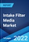 Intake Filter Media Market: Global Industry Trends, Share, Size, Growth, Opportunity and Forecast 2022-2027 - Product Image