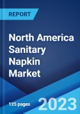 North America Sanitary Napkin Market: Industry Trends, Share, Size, Growth, Opportunity and Forecast 2023-2028- Product Image