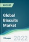 Global Biscuits Market - Forecasts from 2022 to 2027 - Product Thumbnail Image