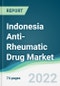 Indonesia Anti-Rheumatic Drug Market - Forecasts from 2022 to 2027 - Product Thumbnail Image