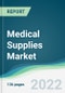 Medical Supplies Market - Forecasts from 2022 to 2027 - Product Image