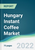 Hungary Instant Coffee Market - Forecasts from 2022 to 2027- Product Image