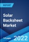 Solar Backsheet Market: Global Industry Trends, Share, Size, Growth, Opportunity and Forecast 2022-2027 - Product Image