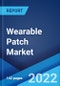 Wearable Patch Market: Global Industry Trends, Share, Size, Growth, Opportunity and Forecast 2022-2027 - Product Image