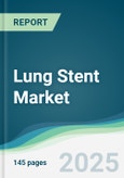 Lung Stent Market - Forecasts from 2022 to 2027- Product Image