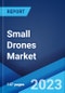 Small Drones Market: Global Industry Trends, Share, Size, Growth, Opportunity and Forecast 2022-2027 - Product Image