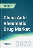 China Anti-Rheumatic Drug Market - Forecasts from 2022 to 2027- Product Image
