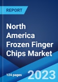 North America Frozen Finger Chips Market: Industry Trends, Share, Size, Growth, Opportunity and Forecast 2023-2028- Product Image