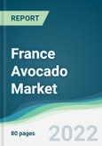 France Avocado Market - Forecasts from 2022 to 2027- Product Image