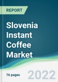 Slovenia Instant Coffee Market - Forecasts from 2022 to 2027- Product Image