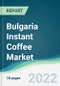Bulgaria Instant Coffee Market - Forecasts from 2022 to 2027 - Product Thumbnail Image