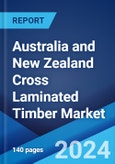 Australia and New Zealand Cross Laminated Timber Market: Industry Trends, Share, Size, Growth, Opportunity and Forecast 2024-2032- Product Image