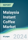 Malaysia Instant Coffee Market - Forecasts from 2024 to 2029- Product Image