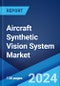 Aircraft Synthetic Vision System Market Report by Product Type, Operation, Display System, Application, and Region 2024-2032 - Product Thumbnail Image