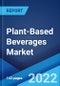 Plant-Based Beverages Market: Global Industry Trends, Share, Size, Growth, Opportunity and Forecast 2022-2027 - Product Image