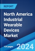 North America Industrial Wearable Devices Market Report by Product, Application, End-Use, and Country 2024-2032- Product Image